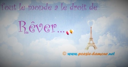 TOUT LE MONDE A LE DROIT DE REVER